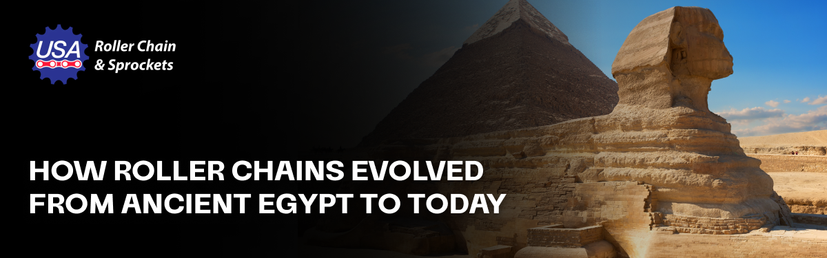 How Roller Chains Evolved From Ancient Egypt to Today