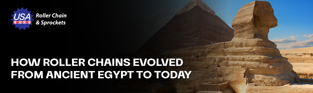 How Roller Chains Evolved From Ancient Egypt to Today