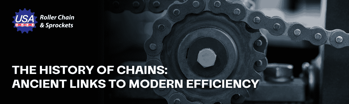 The History of Chains: Ancient Links to Modern Efficiency