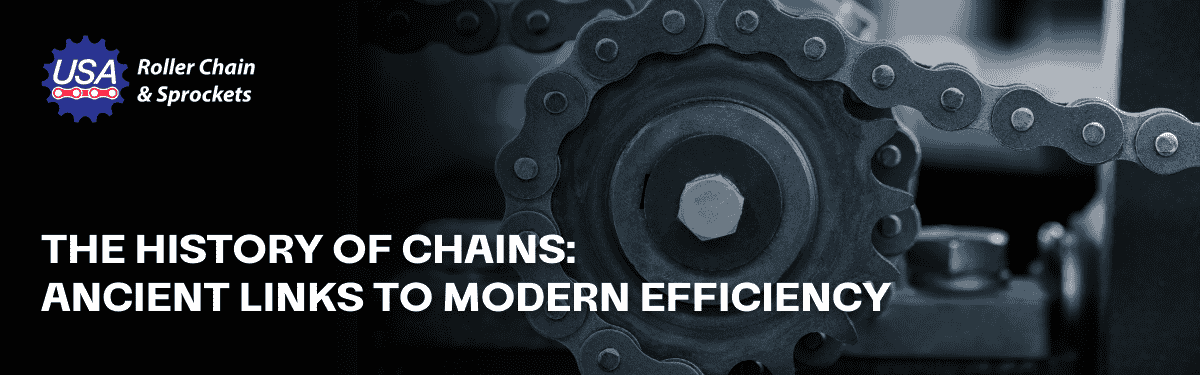 The History of Chains: Ancient Links to Modern Efficiency