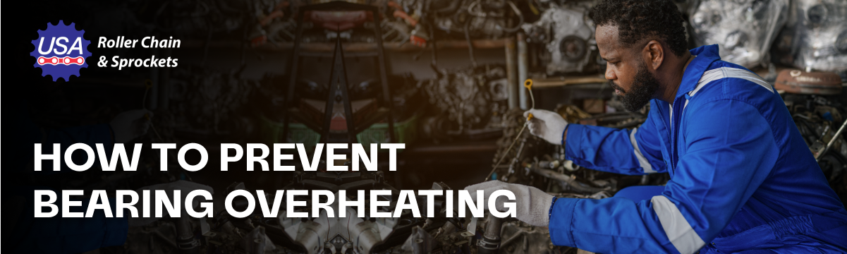 How to Prevent Bearing Overheating