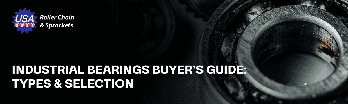 Industrial Bearings Buyer’s Guide 2026: Types & Selection