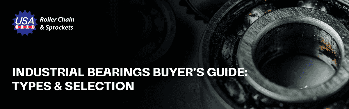 Industrial Bearings Buyer’s Guide 2026: Types & Selection