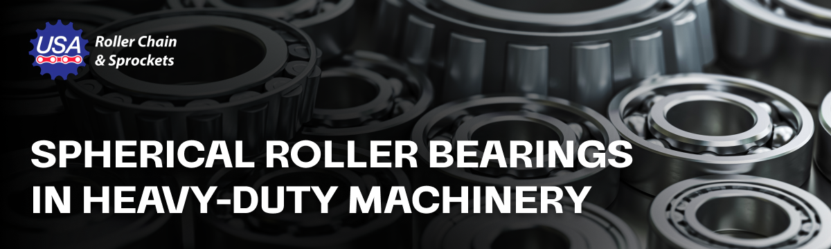 Spherical Roller Bearings: Types, Features & Maintenance Tips