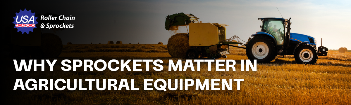 Sprokets in Agricultural Equipment