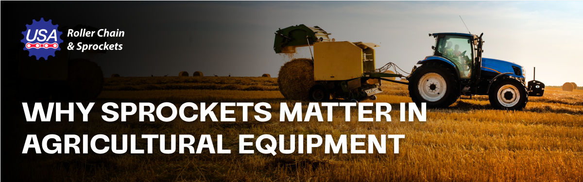 Sprokets in Agricultural Equipment