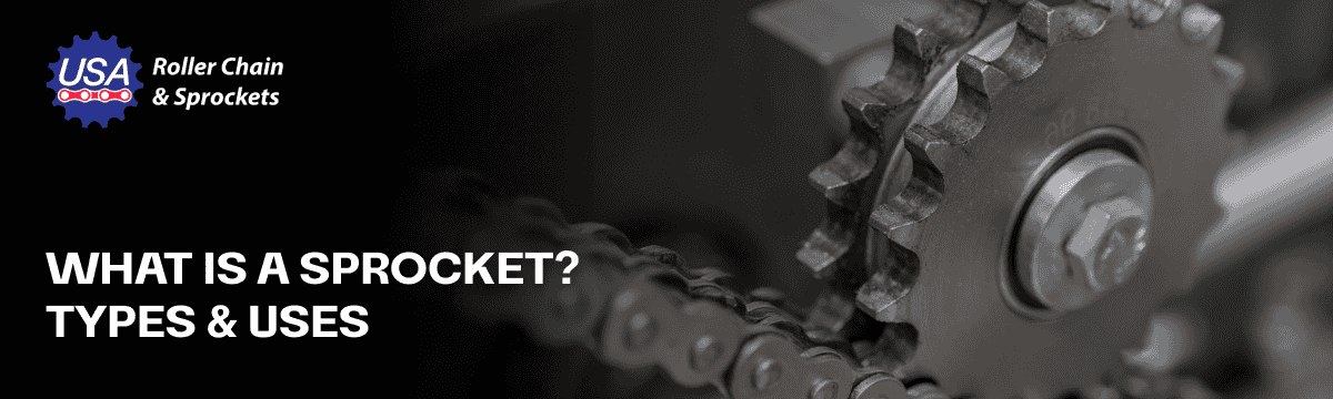 What Is a Sprocket? How It Works, Types & Uses