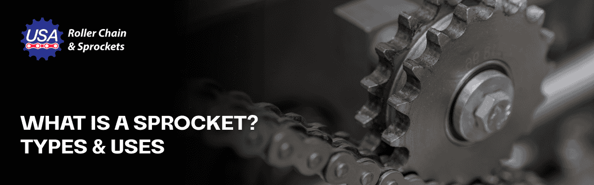 What Is a Sprocket? How It Works, Types & Uses